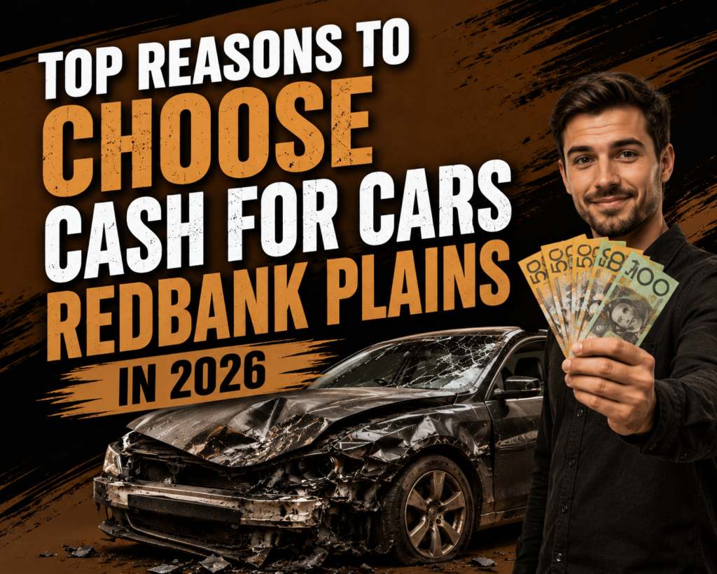 Top Reasons to Choose Cash For Cars Redbank Plains in 2026